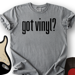 Got Vinyl T-Shirt