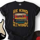 Be Kind Rewind T-Shirt