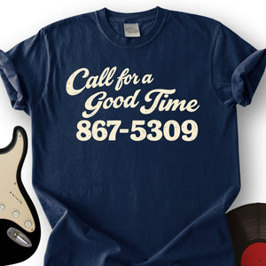 Call For a Good Time T-Shirt