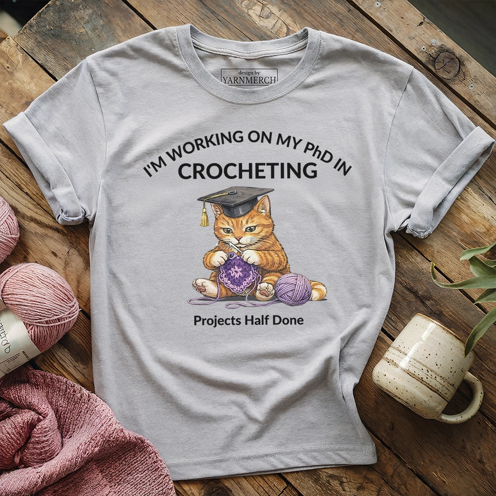 PhD In Crocheting T-shirt