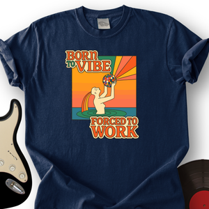 Born to Vibe T-Shirt