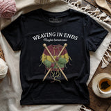 Weaving In Ends T-shirt