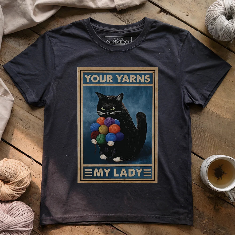 Your Yarn My Lady T-shirt