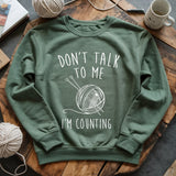 Don't Talk Sweatshirt