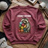 I Regret Nothing Sweatshirt