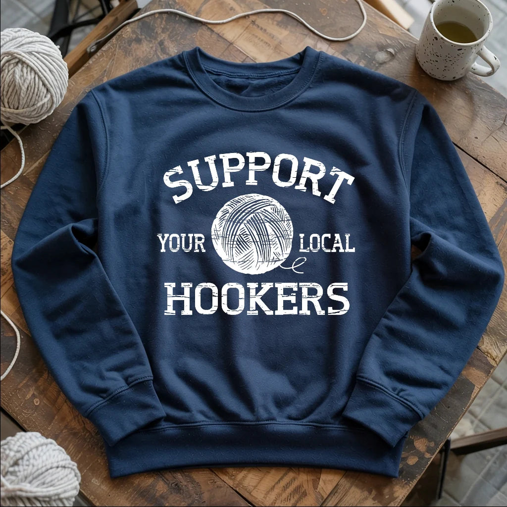 Support Local Hookers Sweatshirt