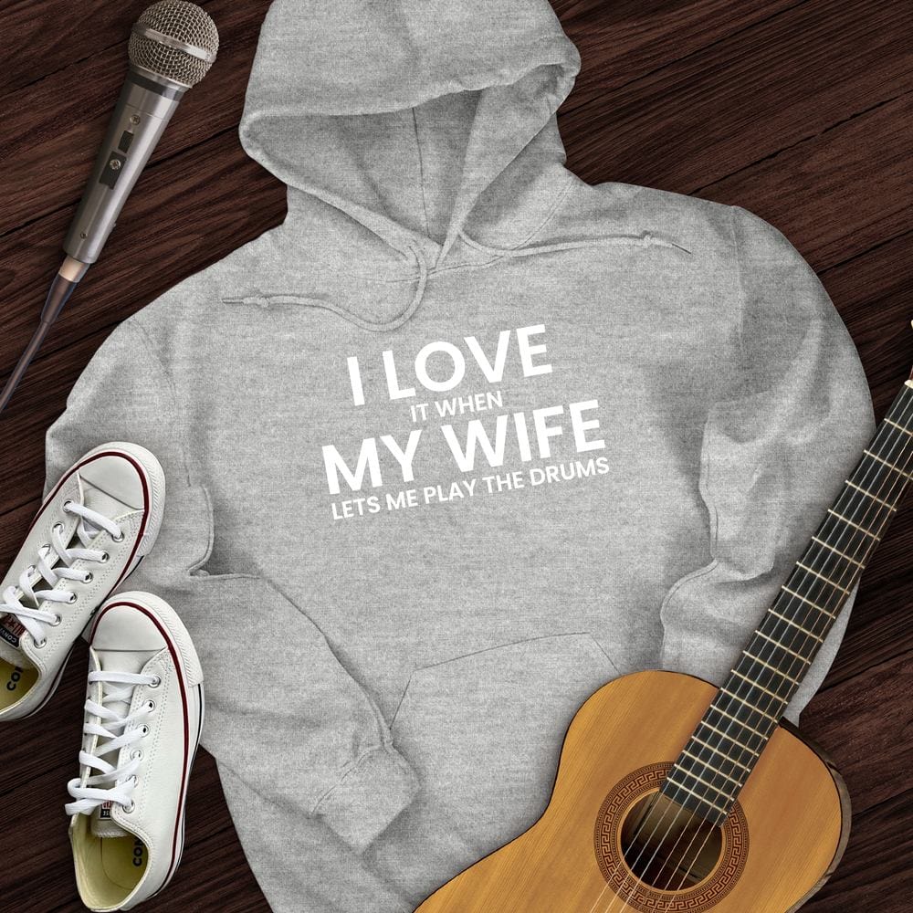 I Love When My Wife Hoodie