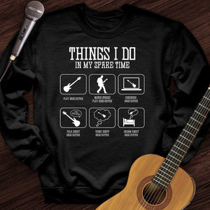 All I Do is Bass Guitar Crewneck