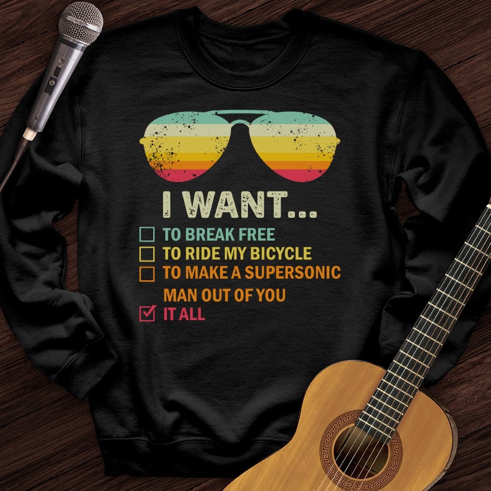 I Want It All Crewneck