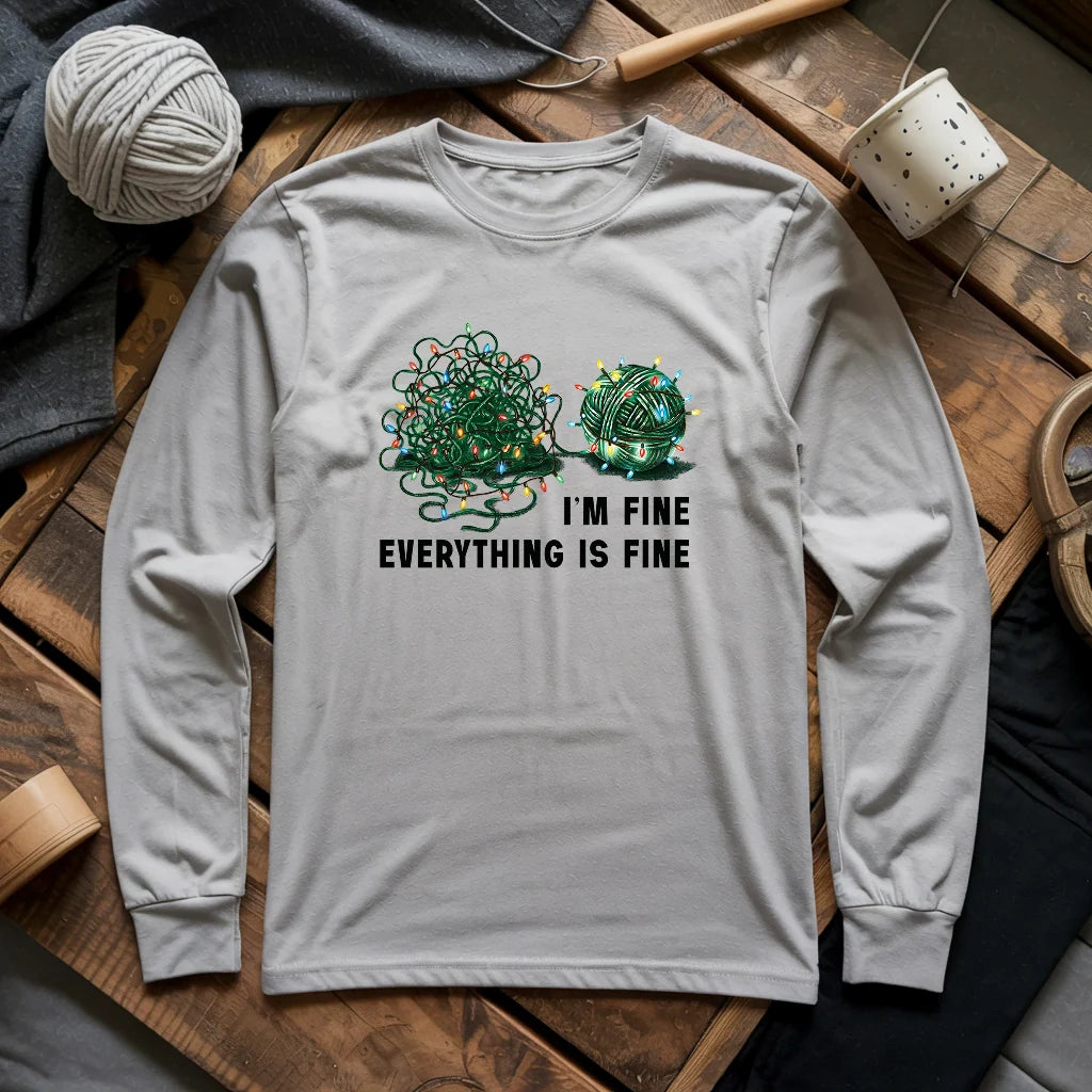 I'm Fine. Everything is Fine Long Sleeve T-shirt